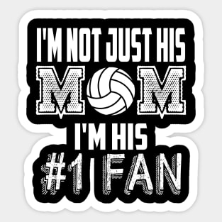 I'm not just his mom number 1 fan volleyball Sticker